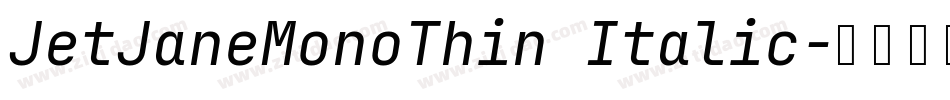 JetJaneMonoThin Italic字体转换